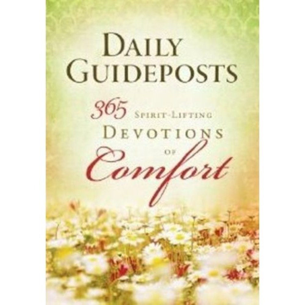 DAILY GUIDEPOSTS 365 SPIRIT-LIFTING DEVOTIONS OF COMFORT By Guideposts Editors